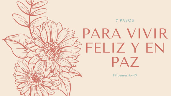 7 Pasos para vivir feliz y en paz