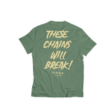 These Chains will break shirt